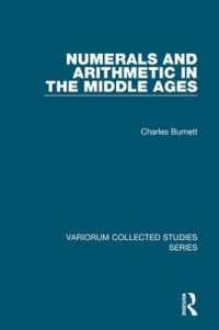 中世における数と代数学<br>Numerals and Arithmetic in the Middle Ages (Variorum Collected Studies)