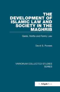 The Development of Islamic Law and Society in the Maghrib : Qadis, Muftis and Family Law (Variorum Collected Studies)