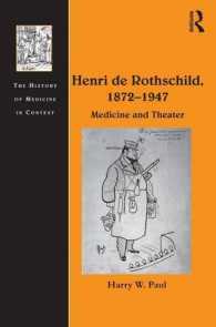 アンリ・ド・ロスチャイルド伝1872-1947年：医療と演劇<br>Henri de Rothschild, 1872-1947 : Medicine and Theater (The History of Medicine in Context)