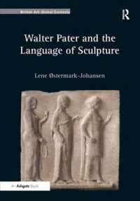 ペーターと彫刻の言語<br>Walter Pater and the Language of Sculpture (British Art: Global Contexts)