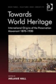 世界遺産前史：国際的保存運動の起源1870-1930年<br>Towards World Heritage : International Origins of the Preservation Movement 1870-1930