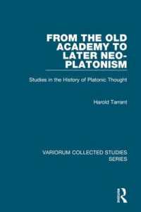 プラトン主義の歴史的研究<br>From the Old Academy to Later Neo-Platonism : Studies in the History of Platonic Thought (Variorum Collected Studies)
