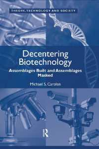 バイオテクノロジーの脱中心化<br>Decentering Biotechnology : Assemblages Built and Assemblages Masked