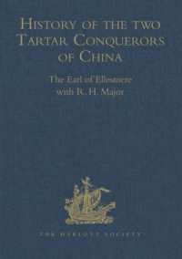 History of the two Tartar Conquerors of China， including the two Journeys into Tartary of Father Ferdinand Verbiest in the Suite of the Emperor Kang-hi : From the French of Père Pierre Joseph d'Orléans， of the Company of Jesus. to which is