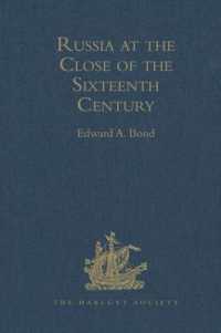 Russia at the Close of the Sixteenth Century : Comprising the Treatise 'Of the Russe Common Wealth，' by Dr Giles Fletcher; and the Travels of Sir Jerome Horsey， Knight， now for the first time printed entire from his own Manuscript (Hakluyt Society， F
