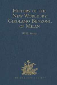 History of the New World， by Girolamo Benzoni， of Milan : Shewing his Travels in America， from A.D. 1541 to 1556: with some Particulars of the Island of Canary (Hakluyt Society， First Series)
