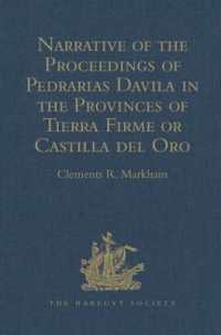Narrative of the Proceedings of Pedrarias Davila in the Provinces of Tierra Firme or Castilla del Oro : And of the Discovery of the South Sea and the Coasts of Peru and Nicaragua. Written by the Adelantado Pascual de Andagoya (Hakluyt Society, First