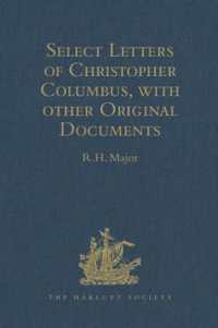 Select Letters of Christopher Columbus with other Original Documents relating to this Four Voyages to the New World (Hakluyt Society， First Series)