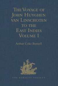 The Voyage of John Huyghen van Linschoten to the East Indies : From the Old English Translation of 1598. the First Book， containing his Description of the East. in Two Volumes Volume I (Hakluyt Society， First Series)