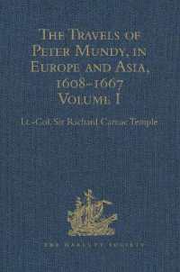 The Travels of Peter Mundy, in Europe and Asia, 1608-1667 : Volume I: Travels in Europe, 1608-1628 (Hakluyt Society, Second Series)