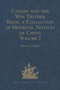 Cathay and the Way Thither. Being a Collection of Medieval Notices of China : New Edition. Volume I: Preliminary Essay on the Intercourse between China and the Western Nations previous to the Discovery of the Cape Route (Hakluyt Society, Second Serie （5TH）