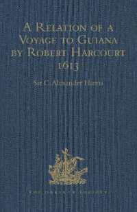 A Relation of a Voyage to Guiana by Robert Harcourt 1613 : With Purchas' Transcript of a Report made at Harcourt's Instance on the Marrawini District (Hakluyt Society, Second Series)