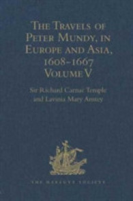 The Travels of Peter Mundy， in Europe and Asia， 1608-1667 : Volume V. Travels in South-West England and Western India， with a Diary of Events in London， 1658-1663， and in Penryn， 1664-1667 (Hakluyt Society， Second Series)