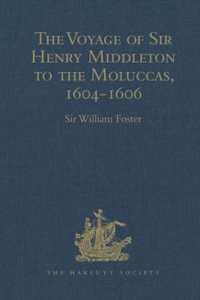 The Voyage of Sir Henry Middleton to the Moluccas, 1604-1606 (Hakluyt Society, Second Series)