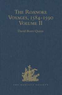 The Roanoke Voyages, 1584-1590 : Documents to illustrate the English Voyages to North America under the Patent granted to Walter Raleigh in 1584 Volume II (Hakluyt Society, Second Series)