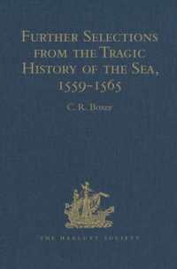 Further Selections from the Tragic History of the Sea, 1559-1565 : Narratives of the Shipwrecks of the Portuguese East Indiamen Aguia and Garça (1559), São Paulo (1561) and the Misadventures of the Brazil-ship Santo Antonio (1565) (Hakluyt