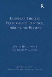 ヨーロッパにおける演劇上演の実践1900年から現在まで<br>European Theatre Performance Practice, 1900 to the Present (Critical Essays on European Theatre Performance Practice)