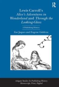 『不思議の国のアリス』『鏡の国のアリス』出版史<br>Lewis Carroll's Alice's Adventures in Wonderland and through the Looking-Glass : A Publishing History