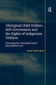 アボリジニ児童の福祉、自治と権利<br>Aboriginal Child Welfare, Self-Government and the Rights of Indigenous Children : Protecting the Vulnerable under International Law