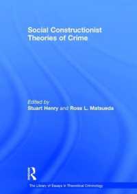 犯罪の社会構築主義理論<br>Social Constructionist Theories of Crime (The Library of Essays in Theoretical Criminology)