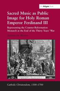 Sacred Music as Public Image for Holy Roman Emperor Ferdinand III : Representing the Counter-Reformation Monarch at the End of the Thirty Years' War