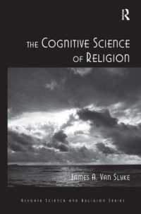 宗教の認知科学<br>The Cognitive Science of Religion (Routledge Science and Religion Series)