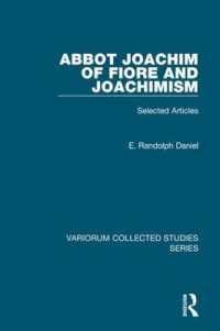 Abbot Joachim of Fiore and Joachimism : Selected Articles (Variorum Collected Studies)