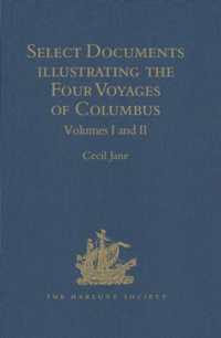 Select Documents illustrating the Four Voyages of Columbus : Including those contained in R. H. Major's Select Letters of Christopher Columbus. Volumes I-II (Hakluyt Society， Second Series)