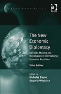 新たな経済外交：国際経済関係における意思決定と交渉（第３版）<br>The New Economic Diplomacy : Decision-Making and Negotiation in International Economic Relations (G8 and Global Governance) （3 REV UPD）