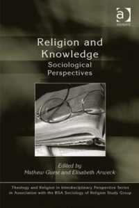Religion and Knowledge : Sociological Perspectives (Theology and Religion in Interdisciplinary Perspective Series in Association with the Bsa Sociology of Religion Study Group)