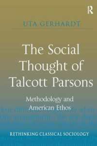 Ｔ．パーソンズの社会思想<br>The Social Thought of Talcott Parsons : Methodology and American Ethos (Rethinking Classical Sociology)
