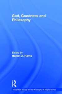 God, Goodness and Philosophy (The British Society for the Philosophy of Religion Series)
