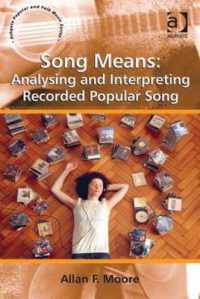 Song Means: Analysing and Interpreting Recorded Popular Song (Ashgate Popular and Folk Music Series)