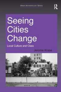 都市の変化を見る：地域の文化と階級<br>Seeing Cities Change : Local Culture and Class (Urban Anthropology)