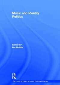音楽とアイデンティティ・ポリティクス（音楽・政治・社会論叢書）<br>Music and Identity Politics (The Library of Essays on Music, Politics and Society)