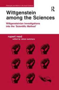 「科学的方法」のウィトゲンシュタイン的探究<br>Wittgenstein among the Sciences : Wittgensteinian Investigations into the 'Scientific Method' (Philosophy and Method in the Social Sciences)