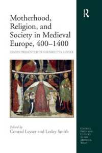 Motherhood, Religion, and Society in Medieval Europe, 400-1400 : Essays Presented to Henrietta Leyser (Church, Faith and Culture in the Medieval West)