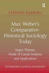 Ｍ．ヴェーバーの比較歴史社会学<br>Max Weber's Comparative-Historical Sociology Today : Major Themes, Mode of Causal Analysis, and Applications (Rethinking Classical Sociology)