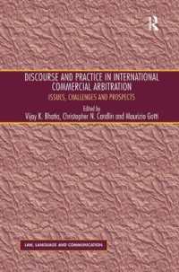 Discourse and Practice in International Commercial Arbitration : Issues, Challenges and Prospects