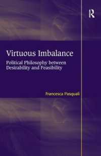 Virtuous Imbalance : Political Philosophy between Desirability and Feasibility