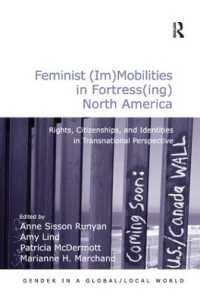 Feminist (Im)Mobilities in Fortress(ing) North America : Rights, Citizenships, and Identities in Transnational Perspective (Gender in a Global/local World)