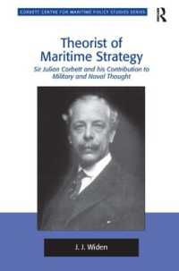 Theorist of Maritime Strategy : Sir Julian Corbett and his Contribution to Military and Naval Thought (Corbett Centre for Maritime Policy Studies Series)