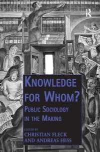 誰のための知識か：公共社会学の形成<br>Knowledge for Whom? : Public Sociology in the Making (Public Intellectuals and the Sociology of Knowledge)