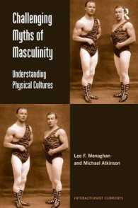 男性性の神話への挑戦<br>Challenging Myths of Masculinity : Understanding Physical Cultures (Interactionist Currents)