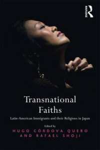日本における中南米移民とその宗教<br>Transnational Faiths : Latin-American Immigrants and their Religions in Japan