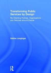 Transforming Public Services by Design : Re-Orienting Policies, Organizations and Services around People