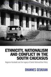 Ethnicity, Nationalism and Conflict in the South Caucasus : Nagorno-Karabakh and the Legacy of Soviet Nationalities Policy (Post-soviet Politics)