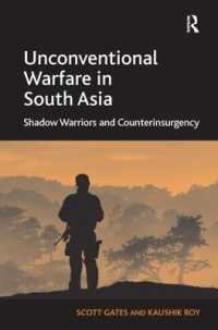南アジアにおける非正規戦<br>Unconventional Warfare in South Asia : Shadow Warriors and Counterinsurgency