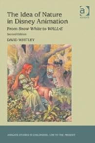 ディズニー・アニメの自然観（第２版）<br>The Idea of Nature in Disney Animation : From Snow White to WALL-E (Studies in Childhood, 1700 to the Present) （2ND）