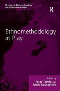 娯楽のエスノメソドロジー<br>Ethnomethodology at Play (Directions in Ethnomethodology and Conversation Analysis)